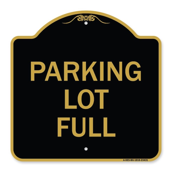 Signmission Designer Series Sign-Parking Lot Full, Black & Gold Aluminum Sign, 18" x 18", BG-1818-23431 A-DES-BG-1818-23431 - main